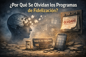 ¿Por qué los programas de fidelización se olvidan?